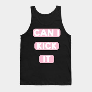 Can I kick it ( Cassloww) #05 Tank Top